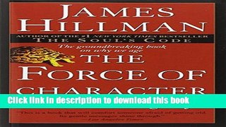 Books The Force of Character: And the Lasting Life Free Online