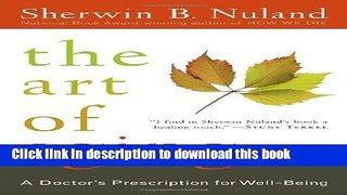 Ebook The Art of Aging: A Doctor s Prescription for Well-Being Full Online