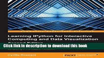 [Popular Books] Learning IPython for Interactive Computing and Data Visualization - Second Edition