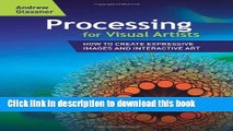 [Popular Books] Processing for Visual Artists: How to Create Expressive Images and Interactive Art
