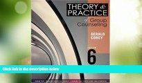 Must Have  Theory and Practice of Group Counseling (with InfoTrac) (Available Titles CengageNOW)