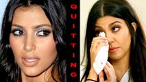 Kourtney Kardashian QUITS Keeping Up With The Kardashians?