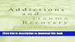 [Download] Addictions and Trauma Recovery: Healing the Body, Mind   Spirit Hardcover Free