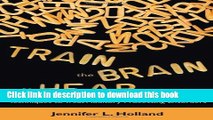 [Popular Books] Train the Brain to Hear: Brain Training Techniques to Treat Auditory Processing