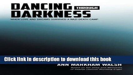 Ebook Dancing Through Darkness: The Inspiring Story of Nazi Death Camp Survivors, Chaim and Selma