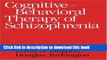 [Popular Books] Cognitive-Behavioral Therapy of Schizophrenia Full Online