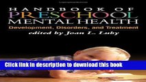 [Popular Books] Handbook of Preschool Mental Health: Development, Disorders, and Treatment