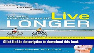 Books The Most Effective Ways to Live Longer: The Surprising, Unbiased Truth About What You Should