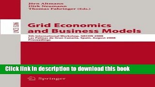 [Popular Books] Grid Economics and Business Models: 5th International Workshop, GECON 2008, Las