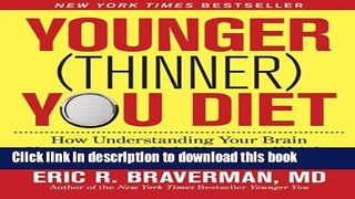 Books Younger (Thinner) You Diet: How Understanding Your Brain Chemistry Can Help You Lose Weight,