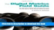 [Popular Books] The Digital Metrics Field Guide: The Definitive Reference for Brands Using the