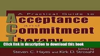 Ebook A Practical Guide to Acceptance and Commitment Therapy Full Online