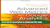 [Popular Books] Advanced Web Metrics with Google Analytics by Clifton, Brian published by John