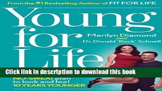 Ebook Young For Life: The Easy No-Diet, No-Sweat Plan to Look and Feel 10 Years Younger Free