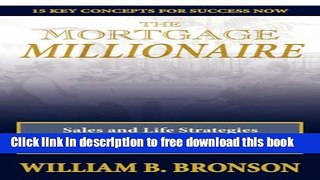 [Download] The Mortgage Millionaire: Sales and Life Strategies That Can Take You to The Next Level