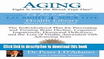 Ebook Aging: Fight it with the Blood Type Diet: The Individualized Plan for Preventing and