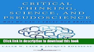[PDF] Critical Thinking, Science, and Pseudoscience: Why We Can t Trust Our Brains Free Online
