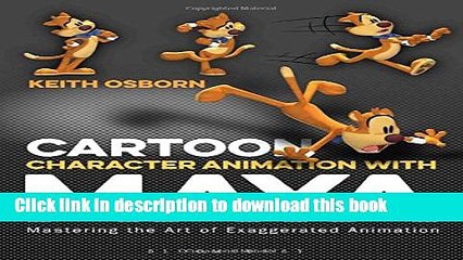 [Popular Books] Cartoon Character Animation with Maya: Mastering the Art of Exaggerated Animation