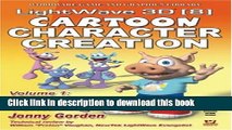 [Popular Books] Lightwave 3D 8 Cartoon Character Creation: Volume 1 Modeling     Texturing Full