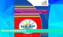 Must Have  Caregiver Activity Lesson Plans: From the National Association of Activity