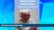 READ FREE FULL  Dementia Activites: Keeping Occupied and Stimulated Can Improve Their Quality of