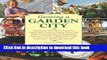 [Popular Books] Growing a Garden City: How Farmers, First Graders, Counselors, Troubled Teens,