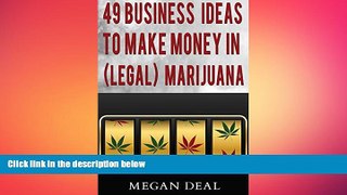 READ book  49 Business Ideas to Make Money in (Legal) Marijuana  FREE BOOOK ONLINE