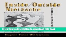 [Popular Books] Inside/Outside Nietzsche: Psychoanalytic Explorations Free Online