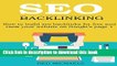 [Read PDF] SEO BACKLINKING FOR 2016: How to build seo backlinks for free and rank your website on