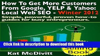[Read PDF] Local SEO:  How To Get More Customers From Google, YELP   Yahoo  (Simple, powerful,