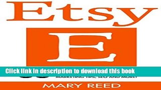 [Read PDF] Etsy: 33 Tips To Jumpstart Your Etsy Business And Start Making Money Selling Crafts
