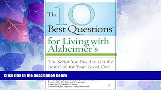 Big Deals  The 10 Best Questions for Living with Alzheimer s: The Script You Need to Get the Best