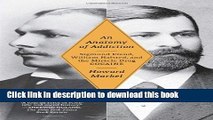 Ebook An Anatomy of Addiction: Sigmund Freud, William Halsted, and the Miracle Drug, Cocaine Full