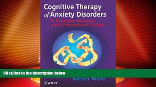 Must Have  Cognitive Therapy of Anxiety Disorders: A Practice Manual and Conceptual Guide
