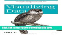 [Popular Books] Visualizing Data: Exploring and Explaining Data with the Processing Environment