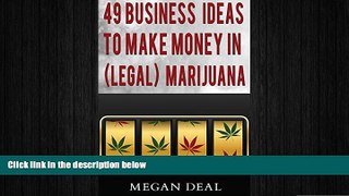 READ book  49 Business Ideas to Make Money in (Legal) Marijuana  FREE BOOOK ONLINE