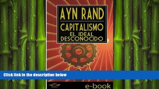 FREE PDF  Capitalismo: El Ideal Desconocido (Spanish Edition) READ ONLINE