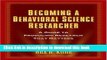 Books Becoming a Behavioral Science Researcher: A Guide to Producing Research That Matters Free