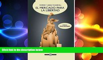 FREE DOWNLOAD  El mercado para la libertad (Spanish Edition)  FREE BOOOK ONLINE