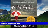 READ FREE FULL  When Caring Takes Courage: A Compassionate, Interactive Guide for Alzheimer s and