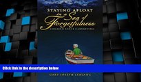 READ FREE FULL  Staying Afloat in a Sea of Forgetfulness: Common Sense Caregiving  READ Ebook Full