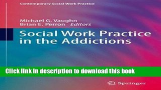 Ebook Social Work Practice in the Addictions (Contemporary Social Work Practice) Free Online