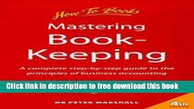 [Full] Mastering Book-Keeping: A Complete Step-By-Step Guide to the Principles of Business