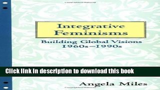Books Integrative Feminisms: Building Global Visions, 1960s-1990s Free Online
