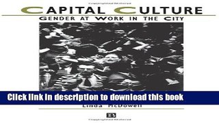 Books Capital Culture: Gender at Work in the City Full Online