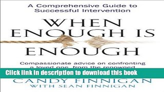 Ebook When Enough is Enough: A Comprehensive Guide to Successful Intervention Free Online