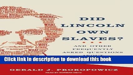 Ebook Did Lincoln Own Slaves?: And Other Frequently Asked Questions about Abraham Lincoln Full