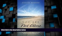 Big Deals  You Are Not Alone (Even if You Think You Are): A little book of stories, support, and