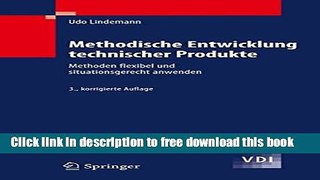 [Full] Methodische Entwicklung technischer Produkte: Methoden flexibel und situationsgerecht