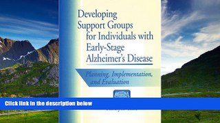 Must Have  Developing Support Groups for Individuals with Early-Stage Alzheimer s Disease:
